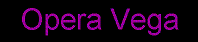 Opera Vega